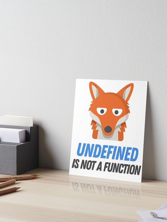 Undefined Not A Function JavaScript Artwork" Art for Sale by addyosmani Redbubble