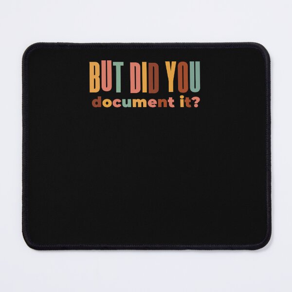 Item preview,  But Did You Document It? HR Humor Funny Human-Resources designed and sold by KaiLabsArt.