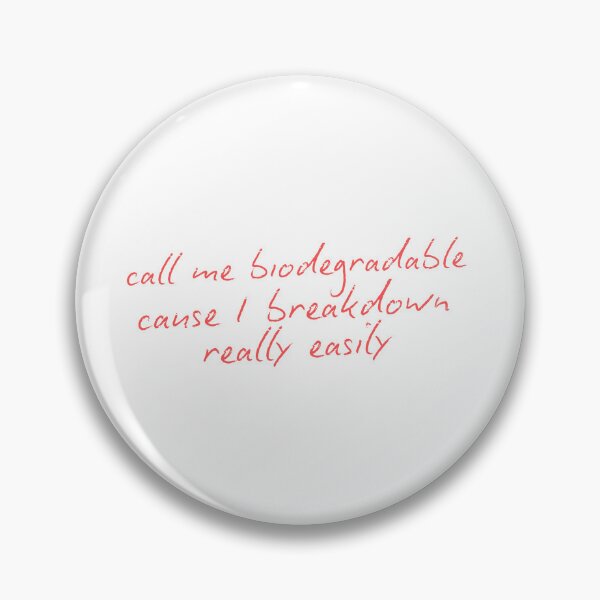 Item preview, "call me biodegradable cause I breakdown really easily" - funny coquette  designed and sold by ka-19.