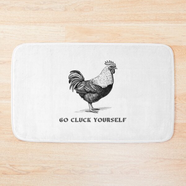 Item preview, GO CLUCK YOURSELF designed and sold by xposedbydesign.