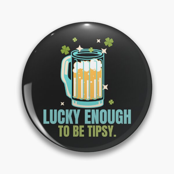 Item preview, Lucky Enough To Be Tipsy designed and sold by Fanverse Merchandise.