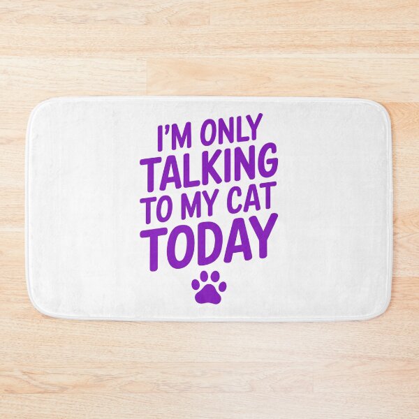 Item preview, I'm Only Talking To My Cat Today designed and sold by Angry Swan Designs.