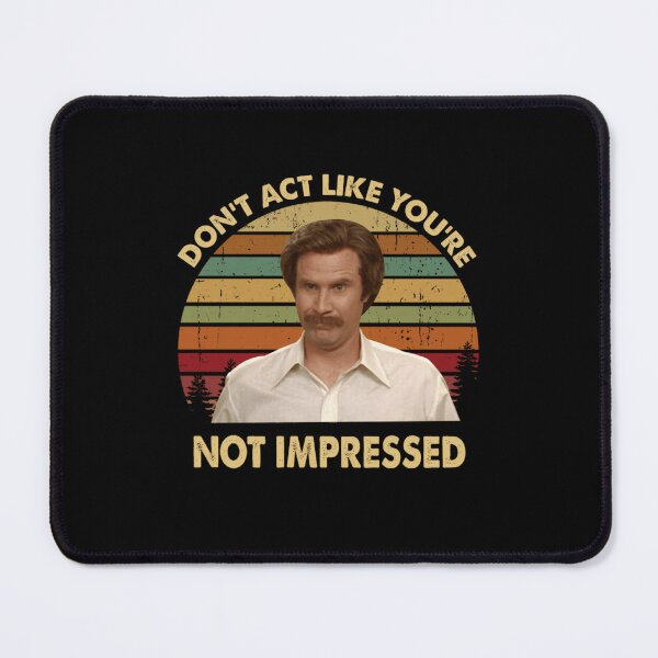 Item preview, Dont Act Like You are Not Impressed Vintage designed and sold by EarlieRindone.