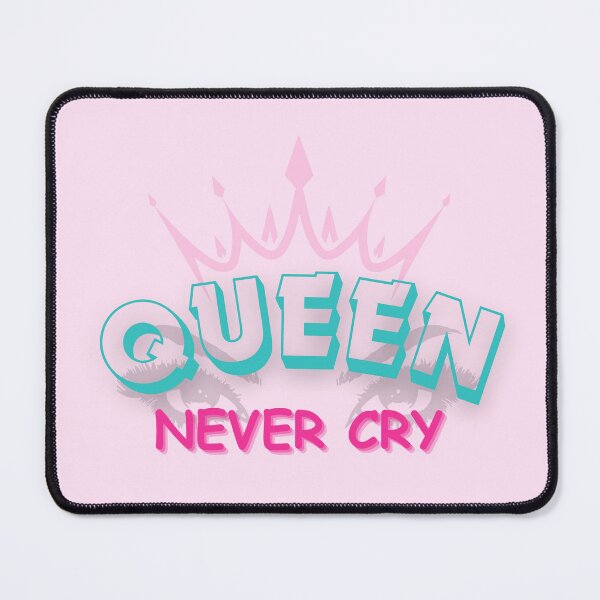 Item preview, Queen Never Cry designed and sold by CheshireShmee.