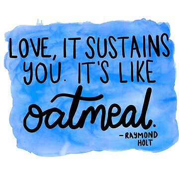 Artwork thumbnail, Raymond Holt: "It's like oatmeal" by ellalucy