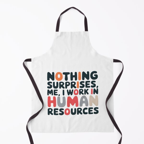 Item preview, Nothing Surprises Me – Funny Human Resources HR designed and sold by Anniebuh.