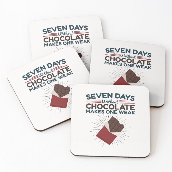Item preview, Seven Days Without Chocolate Makes One Weak designed and sold by jaygo.