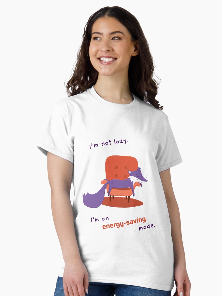 Thumbnail 1 of 7, Classic T-Shirt, I’m not lazy. I’m on energy-saving mode with Purple Fox designed and sold by ItsPurpleFox.