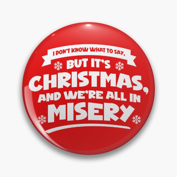 Item preview, But It's Christmas and We're All In Misery designed and sold by The Fonsecastein Shop.