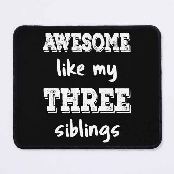 Item preview, Awesome Like My Three Siblings III designed and sold by Lemon Pepper.