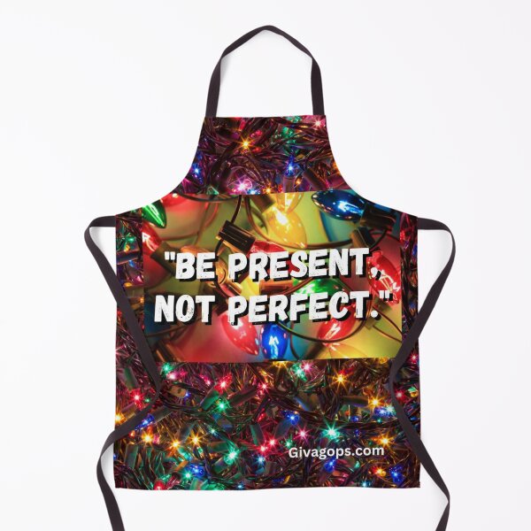 Item preview, "Be present, not perfect." designed and sold by CUTESTUFFnow.