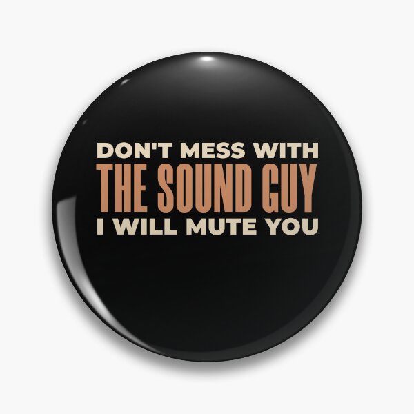 Item preview, don't mess with the sound guy i will mute you designed and sold by KaiLabsArt.