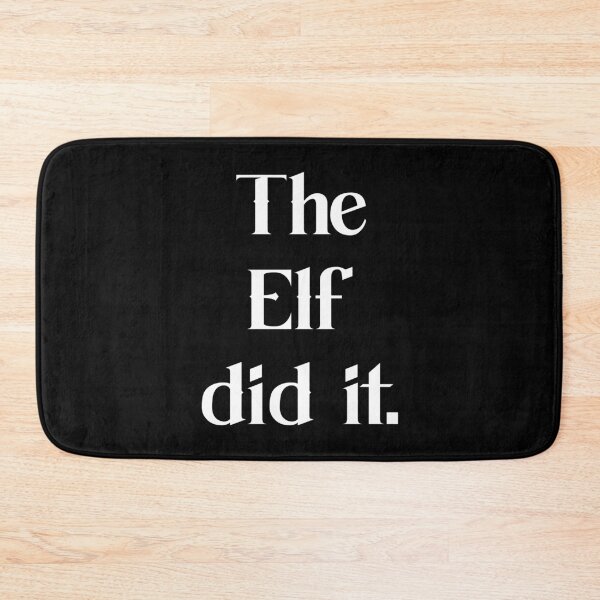Item preview, The elf did it. designed and sold by RoyalHunter49.