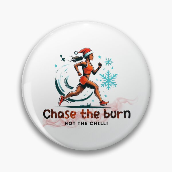 Item preview, Chase the burn, not the chill! designed and sold by PrintInspirer.