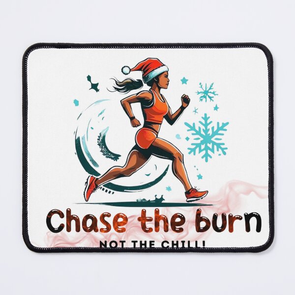 Item preview, Chase the burn, not the chill! designed and sold by PrintInspirer.