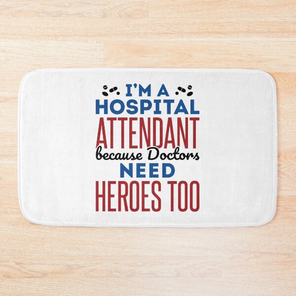 Item preview, I'm a Hospital Attendant Because Doctors Need Heroes Too designed and sold by jaygo.