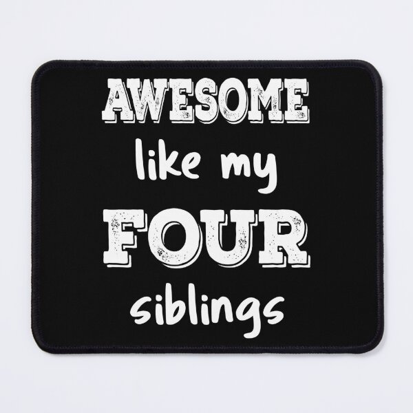 Item preview, Awesome Like My Four Siblings III designed and sold by Lemon Pepper.