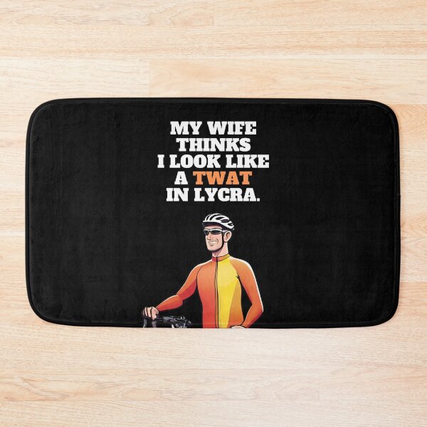 Item preview, My wife thinks I look like a twat in lycra designed and sold by Recollections.