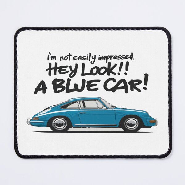Item preview, I'm Not Easily Impressed. Hey Look! A Blue Car! designed and sold by FanaticB.