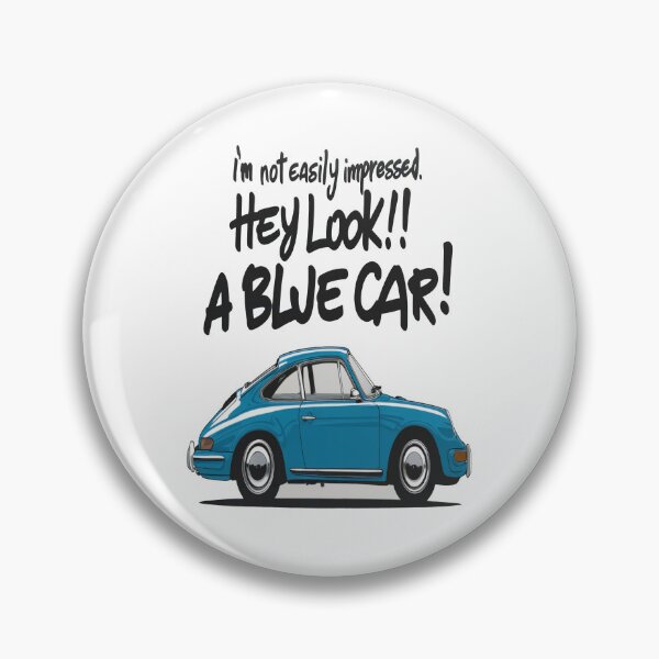 Item preview, I'm Not Easily Impressed. Hey Look! A Blue Car! designed and sold by FanaticB.