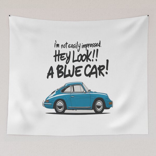 Item preview, I'm Not Easily Impressed. Hey Look! A Blue Car! designed and sold by FanaticB.