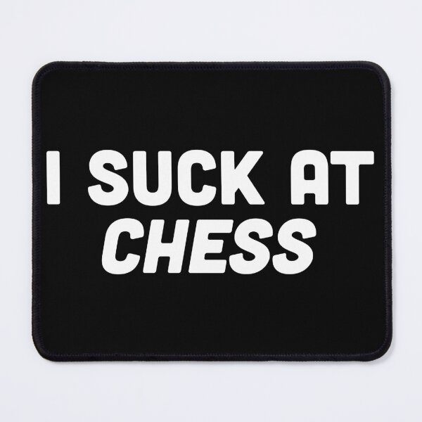Item preview, Funny "I Suck at Chess" Design for Chess Lovers designed and sold by Victor Shadehorn.