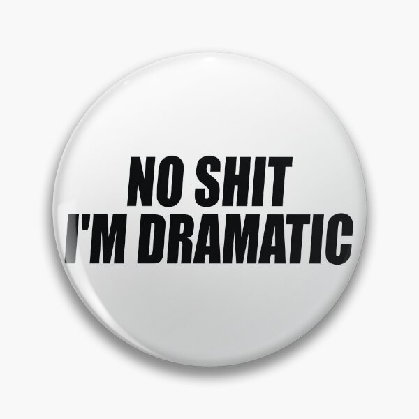 Item preview, No Shit I'm Dramatic designed and sold by the-craft-shop.
