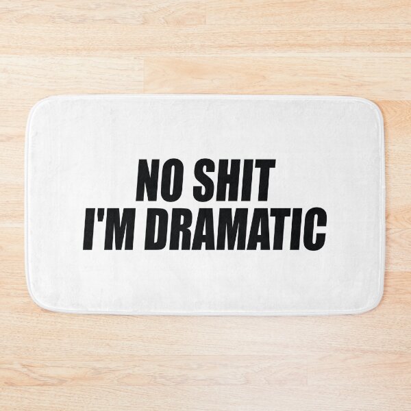 Item preview, No Shit I'm Dramatic designed and sold by the-craft-shop.
