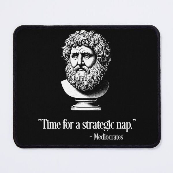 Item preview, "Time for a Strategic Nap" - Mediocrates Ancient Wisdom Humor designed and sold by Victor Shadehorn.