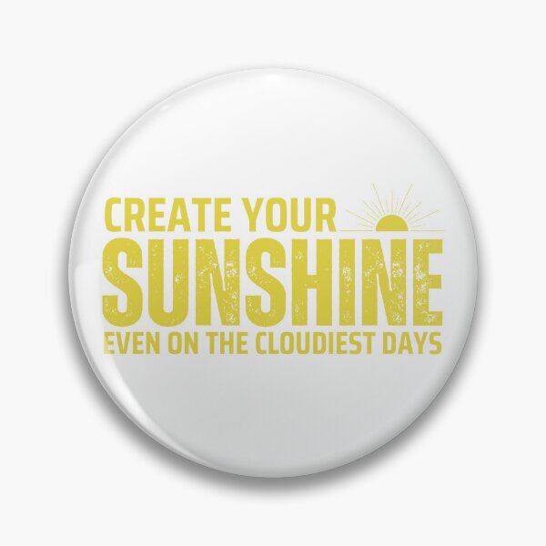 Item preview, Create your sunshine even on the cloudiest days designed and sold by TOPDESIGNS9.