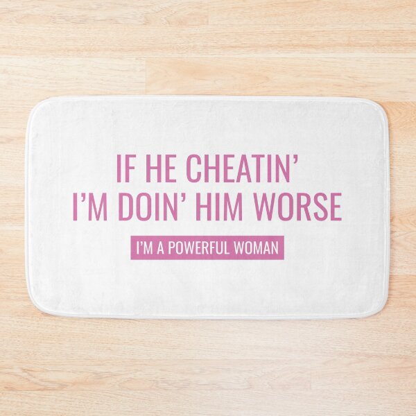 Item preview, If He Cheatin Im Doin Him Worse - I'm a Powerful Woman designed and sold by FilipeFerreira.