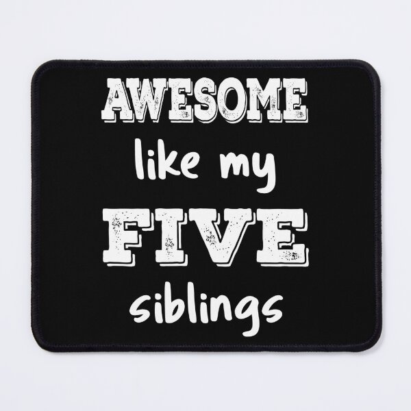 Item preview, Awesome Like My Five Siblings III designed and sold by Lemon Pepper.