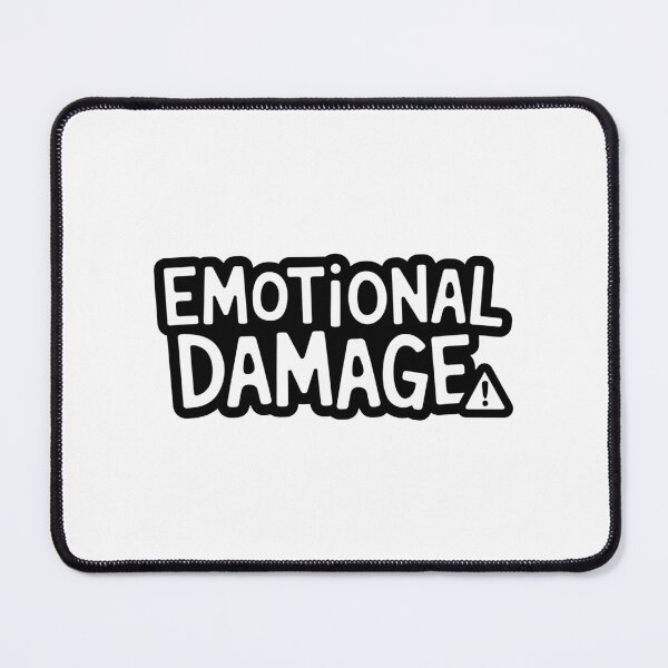 Item preview, Emotional Damage - Playful Warning Text designed and sold by MonkiFlipp.