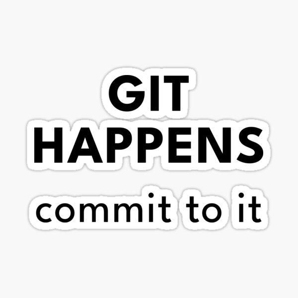 Item preview, Git Happens. Commit to it designed and sold by Iba95.