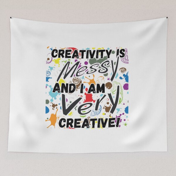 Item preview, Creativity is messy! designed and sold by KJGHeadRowdy.