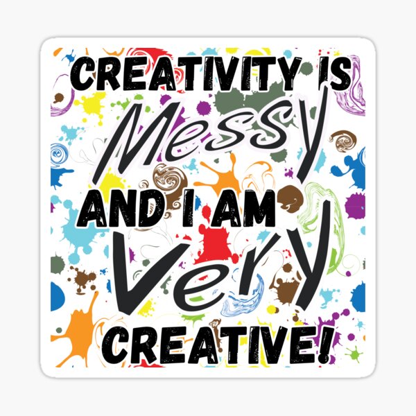 Vista previa del artículo con la obra «¡La creatividad es desordenada!», diseñado y vendido por KJGHeadRowdy.
