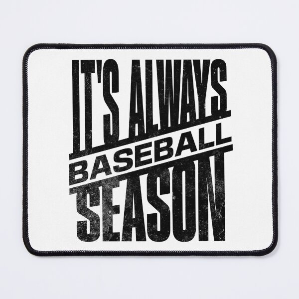 Item preview, It's Always Baseball Season designed and sold by HD-Tees.