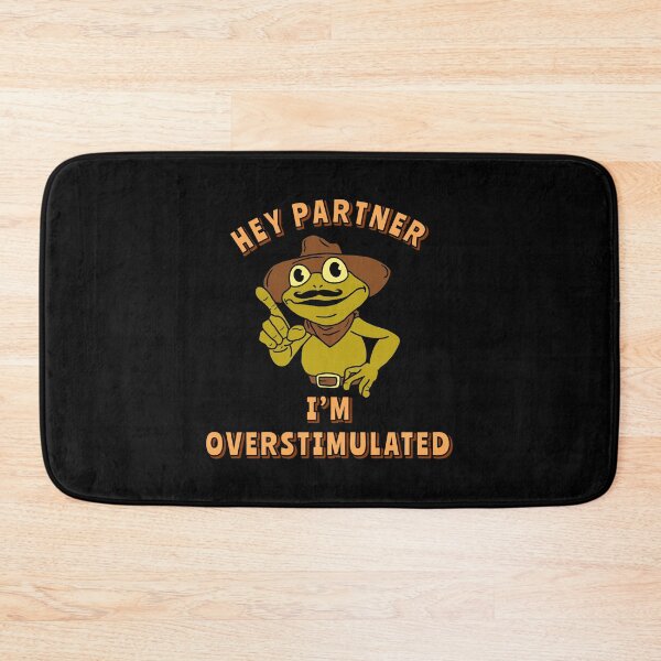 Item preview, Hey Partner I’m Overstimulated  Cowboy Frog designed and sold by Milasneeze.