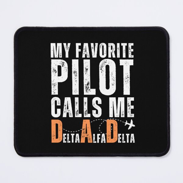 Item preview, My Favorite Pilot Calls me Dad Delta Alfa Delta designed and sold by The Art of Kkatarynka.