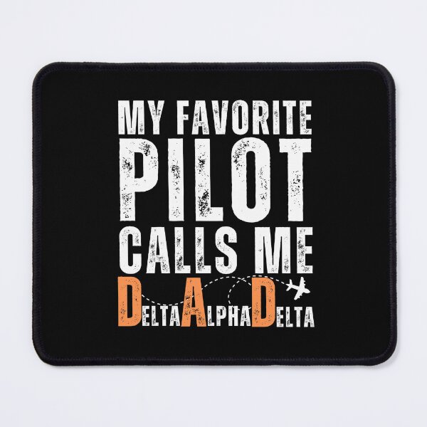 Item preview, My Favorite Pilot Calls me Dad Delta Alpha Delta designed and sold by The Art of Kkatarynka.