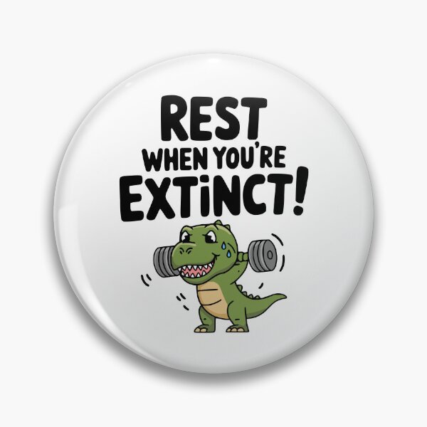 Item preview, Rest When You're Extinct! Cute Dinosaur Gym Pun designed and sold by PMCreative.