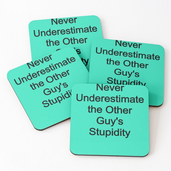 Item preview, Never Underestimate the Other Guy's Stupidity designed and sold by FerrariKing.