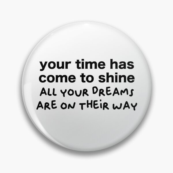 Item preview, your time has come to shine, all your dreams are on their way designed and sold by OceanStudio224.