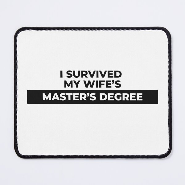Item preview, I Survived My Wife's Master's Degree, Masters Gift, Research Research Gift, Scientist Gift, Data gift, Doctor gift designed and sold by vibeytrendy.