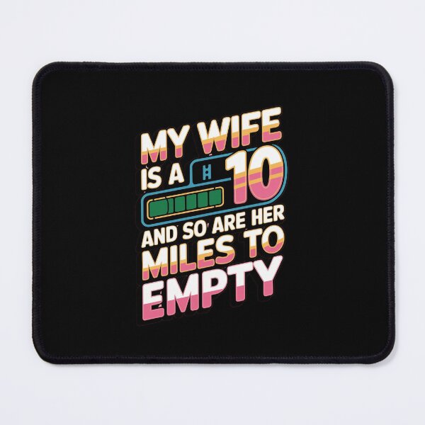 Item preview, My Wife Is A 10 And So Are Her Miles To Empty designed and sold by Redgiant87x.