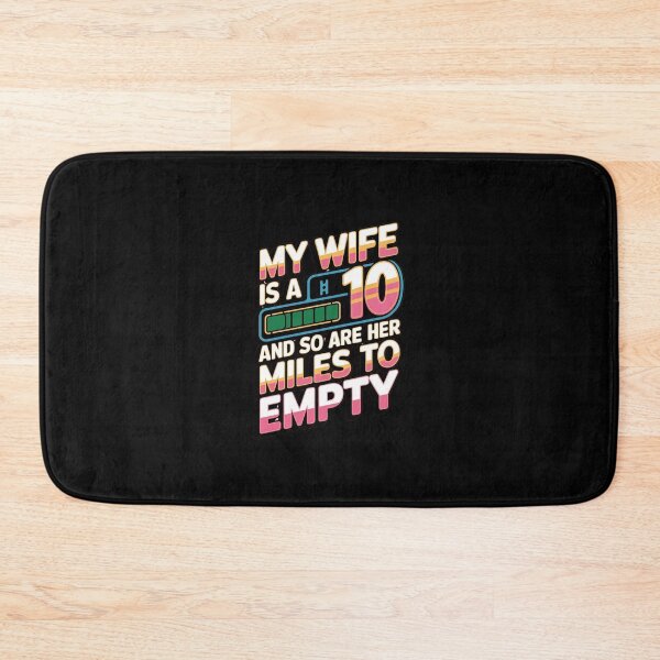 Item preview, My Wife Is A 10 And So Are Her Miles To Empty designed and sold by Redgiant87x.