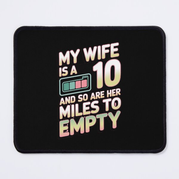 Item preview, My Wife Is A 10 And So Are Her Miles To Empty designed and sold by Redgiant87x.