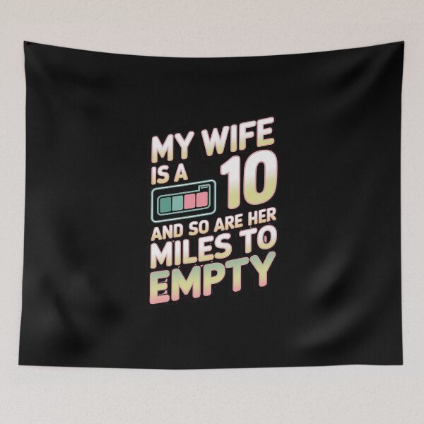 Item preview, My Wife Is A 10 And So Are Her Miles To Empty designed and sold by Redgiant87x.