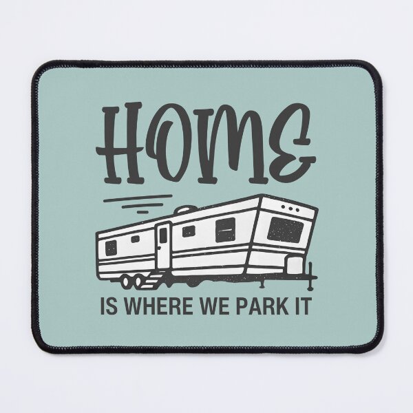 Item preview, Home Is Where We Park It  designed and sold by HowToCanadian.