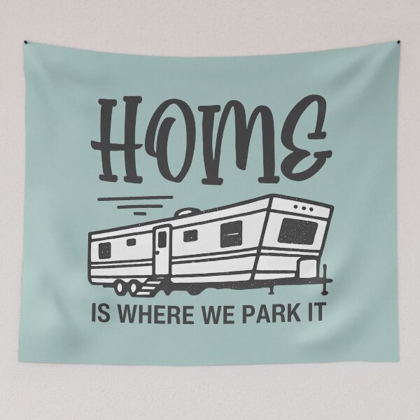 Item preview, Home Is Where We Park It  designed and sold by HowToCanadian.